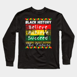 Honoring The Past Inspiring The Future Black History Month Long Sleeve T-Shirt